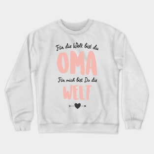 Für die Welt bist du Oma Geschenkidee Crewneck Sweatshirt